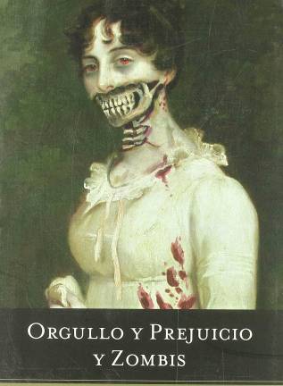 <b>Orgullo y prejuicio y zombis</b>. Una versión ampliada, escrita por Seth Grahame-Smith, de la clásica novela de Jane Austen con escalofriantes escenas de zombis que siembran el terror y devoran a seres humanos. Fue publicada en 2016. (Imagen, amazon.es)