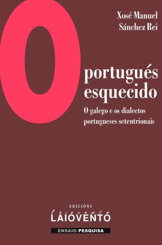 Portada do libro ‘O portugués esquecido. O galego e os dialectos portugueses setentrionais’