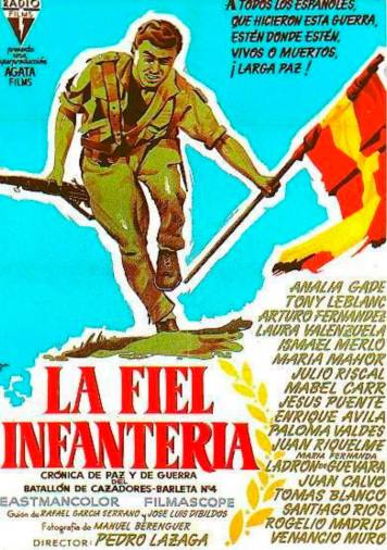 Cartel promocional de la cinta ‘La fiel infantería’, cuarta contribución de Pedro Lazaga a la filmografía sobre la Guerra Civil.