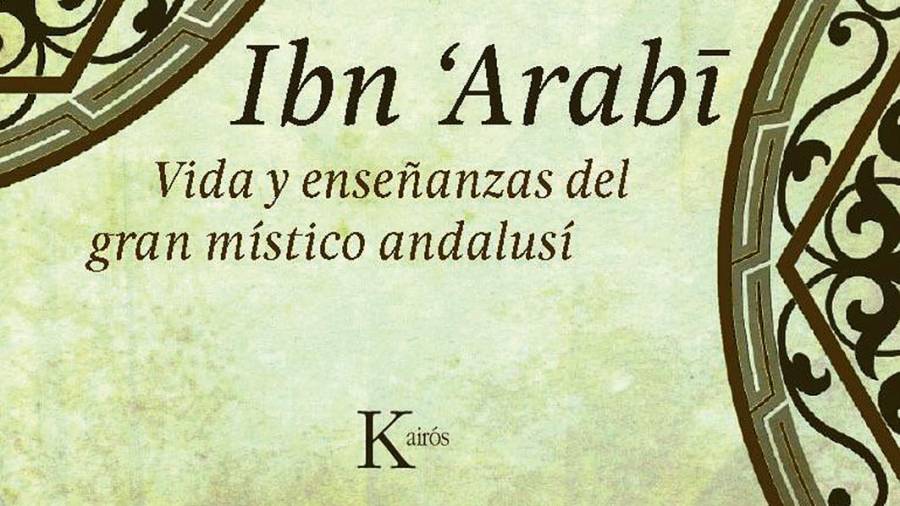portada. Libro de Fernando Mora sobre Ibn ‘Arabí, gran místico