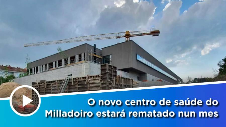 A Xunta confirma que o novo centro de saúde do Milladoiro estará rematado nun mes