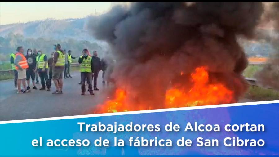 Trabajadores de Alcoa cortan el acceso de la fábrica de San Cibrao